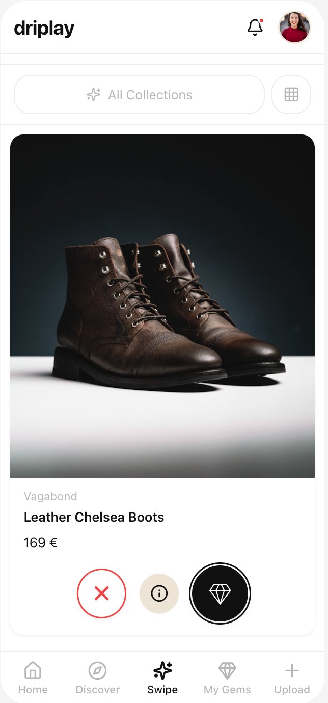 DRIPLAY Swipe — discover products matched to your style